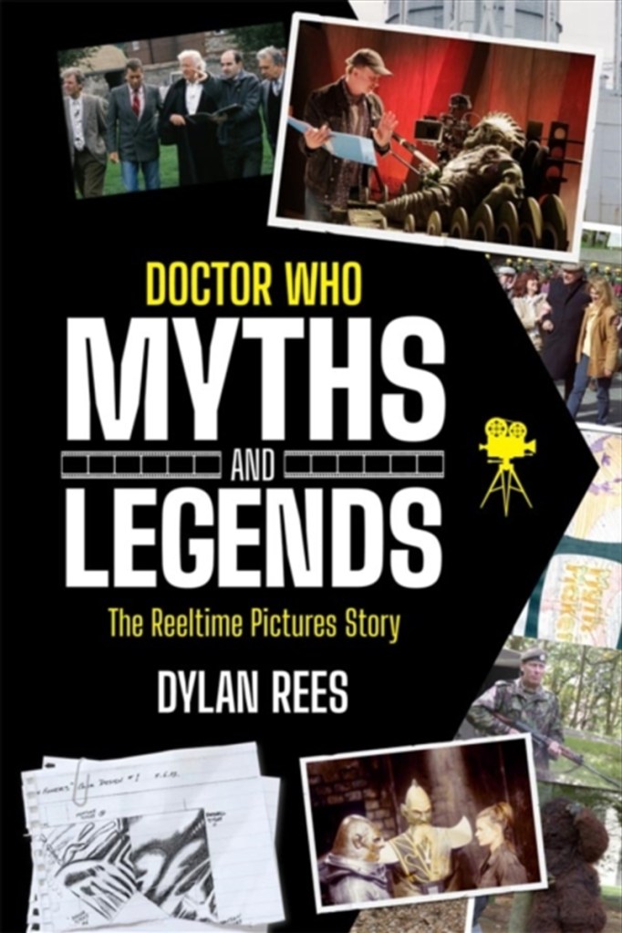 Book cover for 'Doctor Who: Myths and Legends' by Dylan Rees, featuring images related to the Reeltime Pictures story.